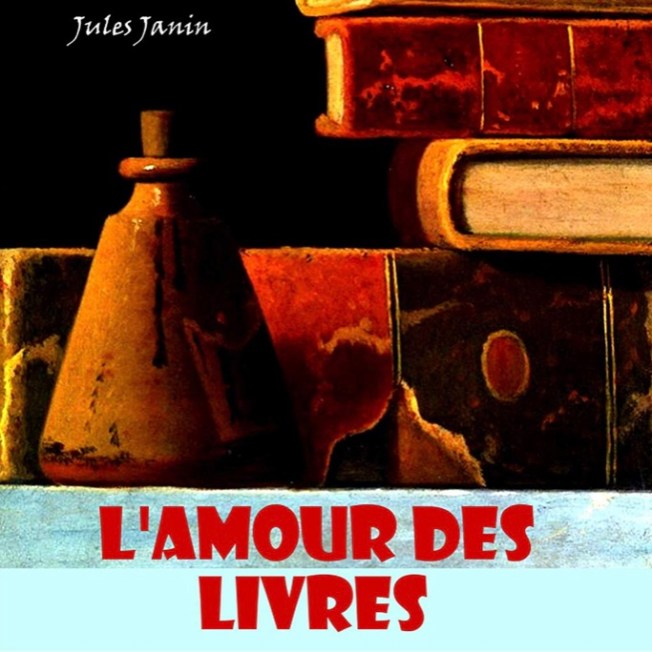 Jules Janin L'amour des livres